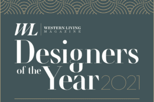 Western Living 2021 Designer of the Year- Finalists!